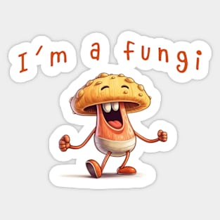 I'm a Fungi Sticker